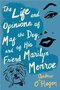 The Life and Opinions of Maf the Dog, and of His Friend Marilyn Monroe The Life and Opinions of Maf the Dog, and of His Friend Marilyn Monroe
