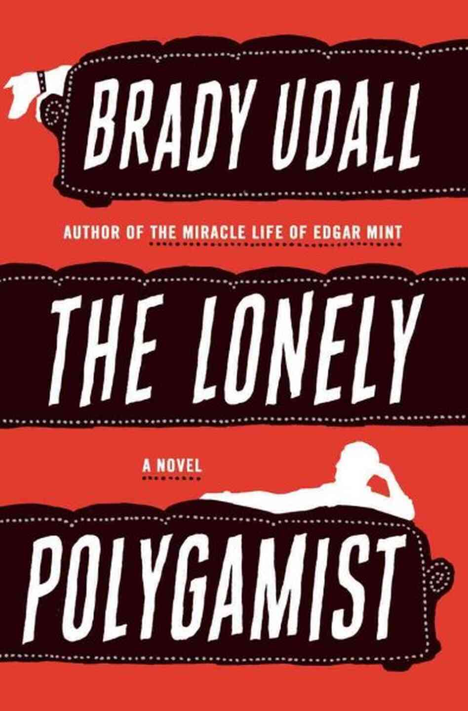The Lonely Polygamist The Lonely Polygamist