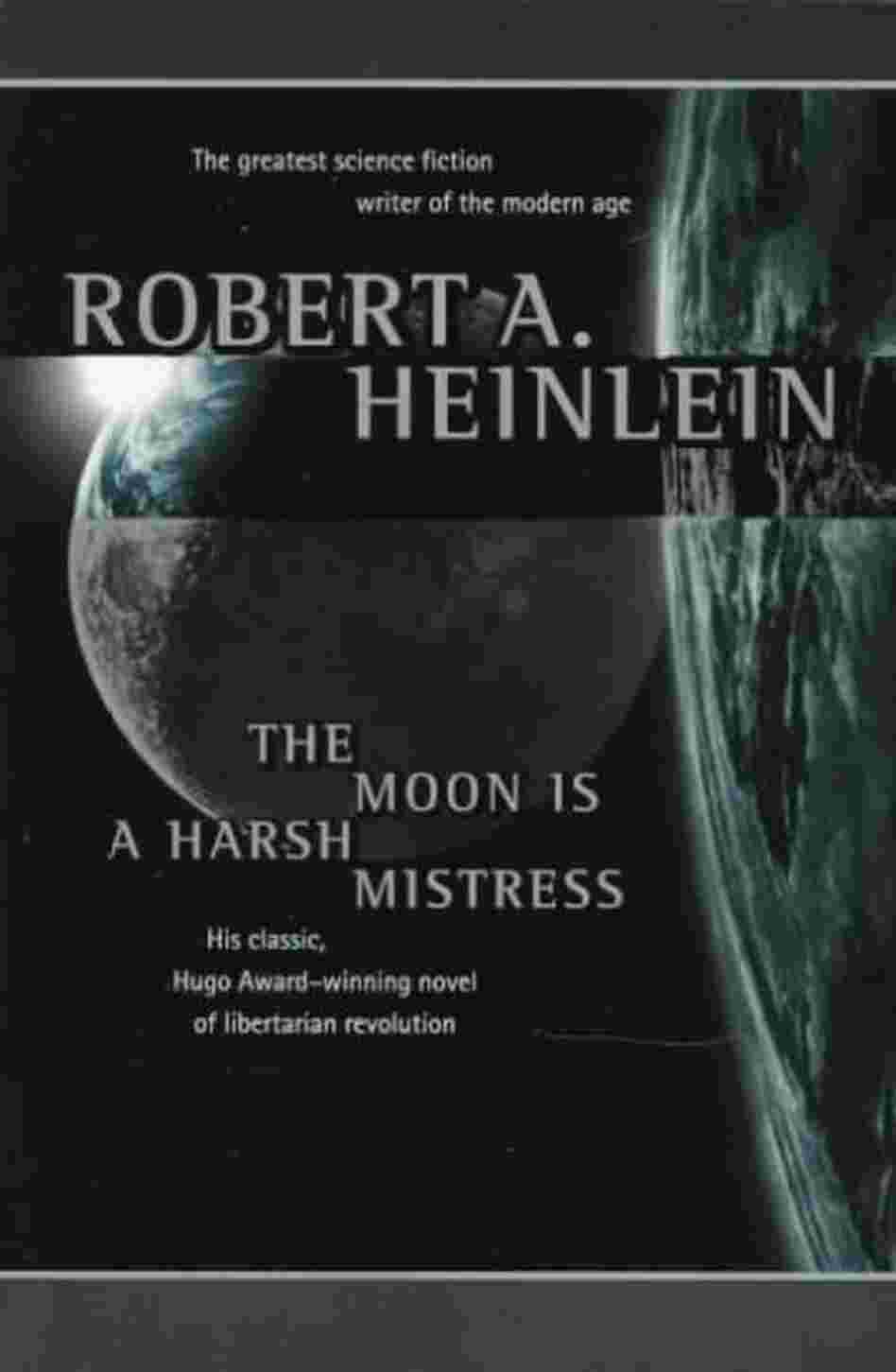 The Moon Is a Harsh Mistress The Moon Is a Harsh Mistress