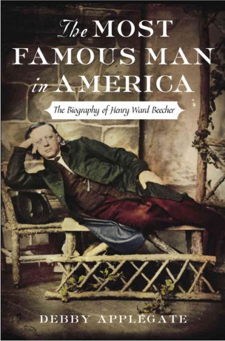 The Most Famous Man in America The Most Famous Man in America