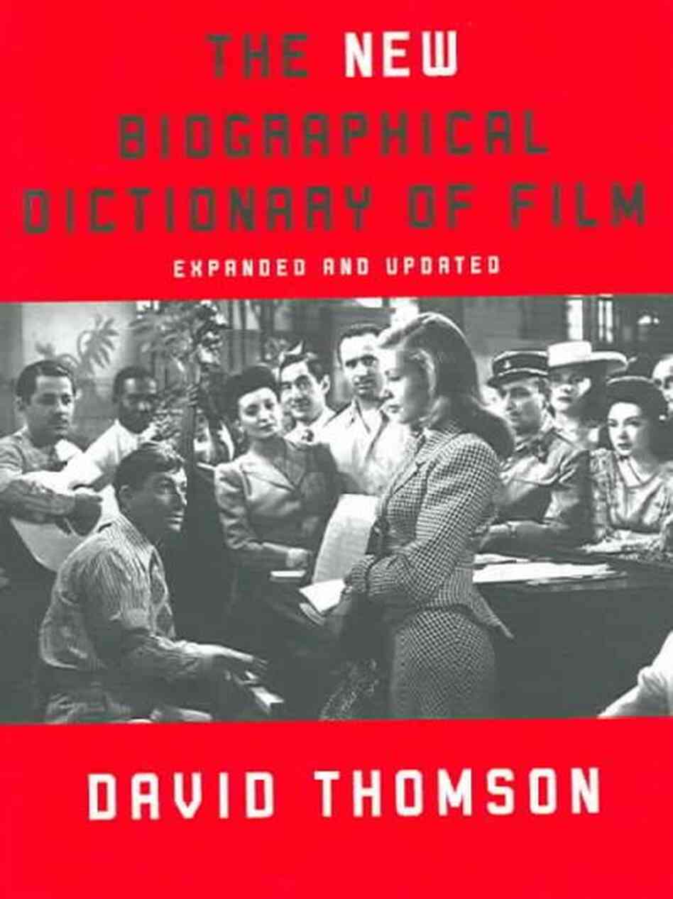 The New Biographical Dictionary of Film The New Biographical Dictionary of Film