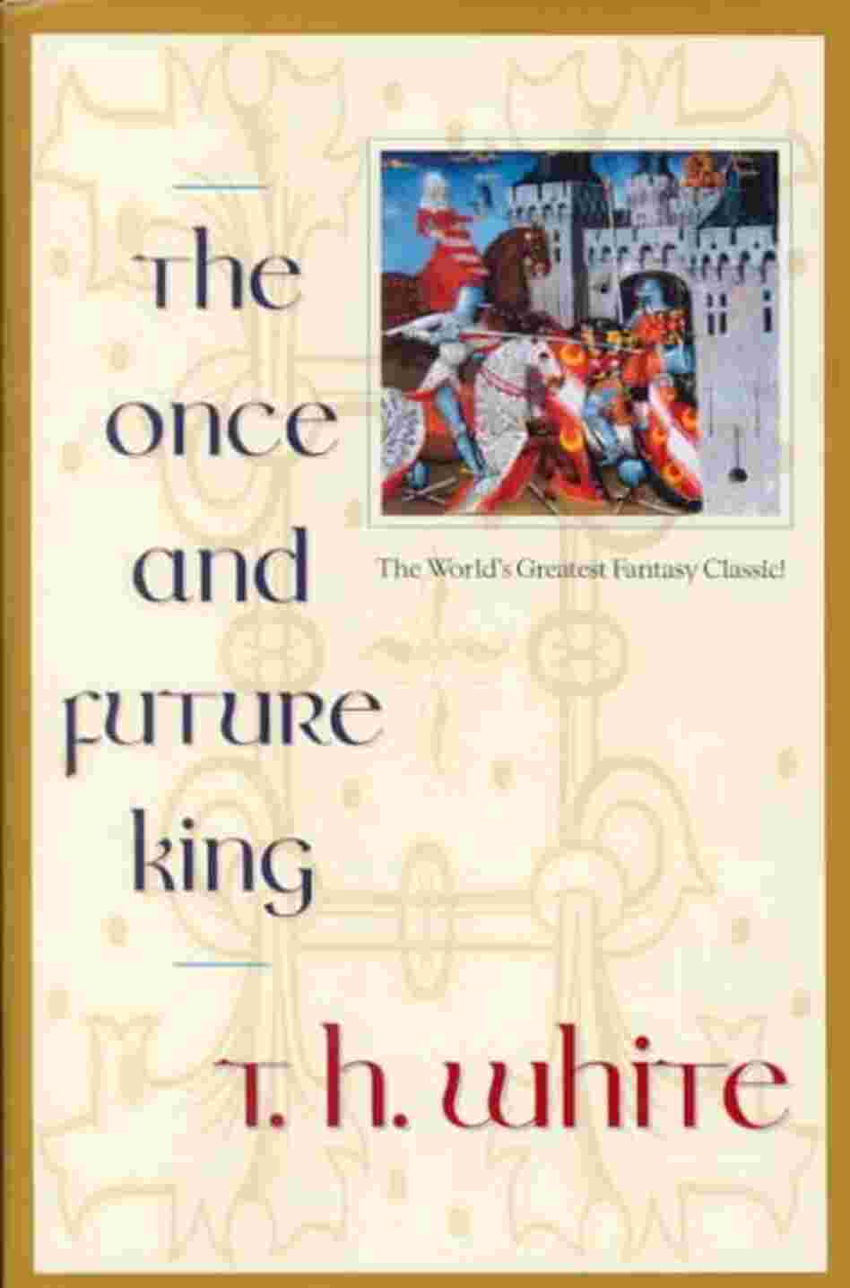 The Once and Future King The Once and Future King