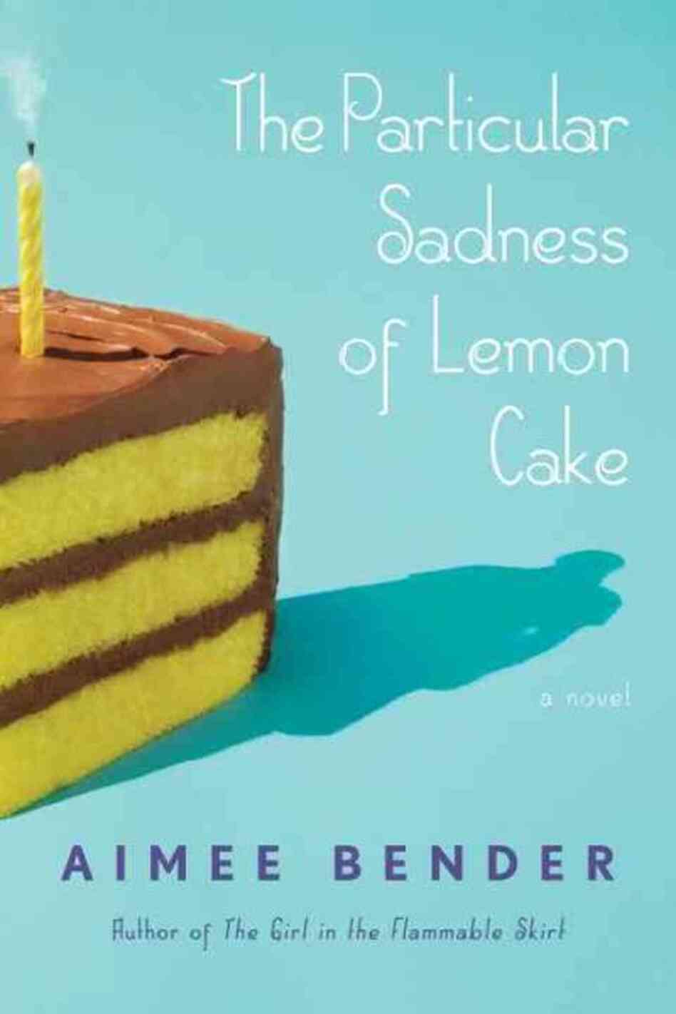 The Particular Sadness of Lemon Cake The Particular Sadness of Lemon Cake