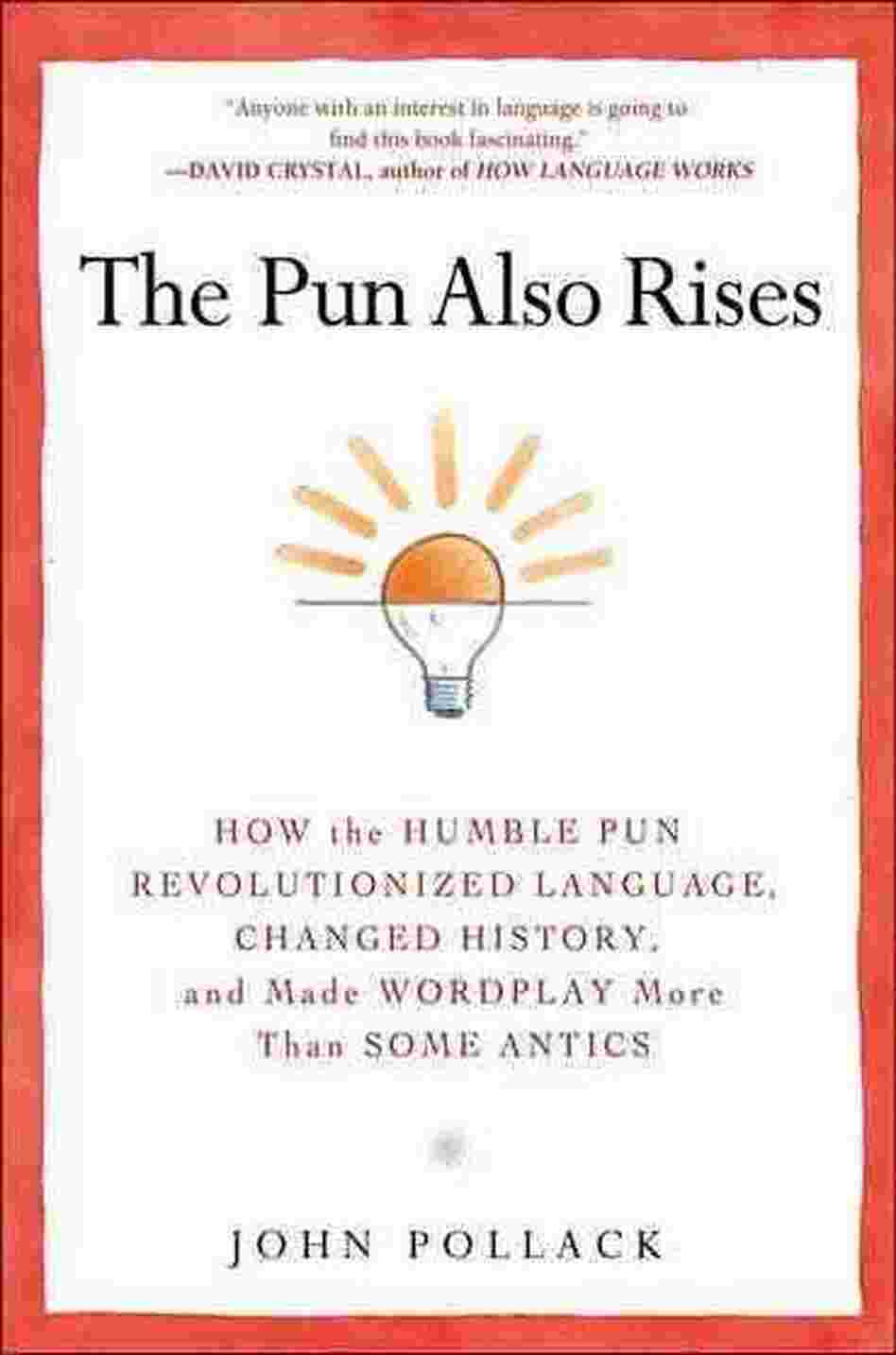The Pun Also Rises The Pun Also Rises