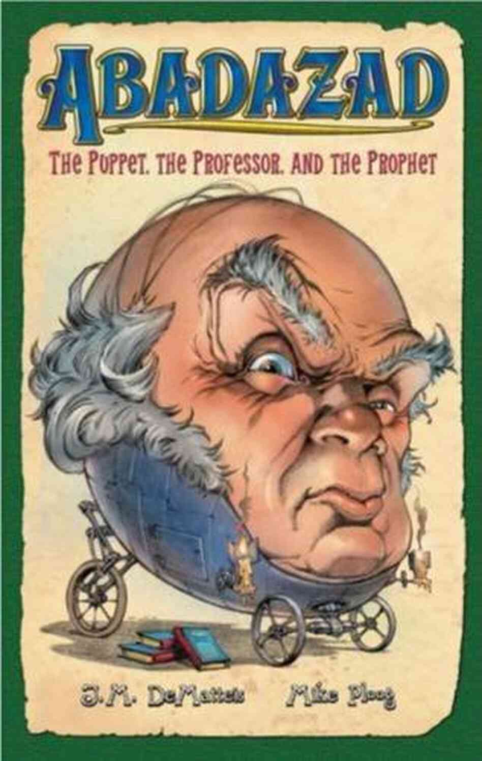 The Puppet, the Professor And the Prophet The Puppet, the Professor And the Prophet