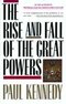 The Rise and Fall of the Great Powers The Rise and Fall of the Great Powers