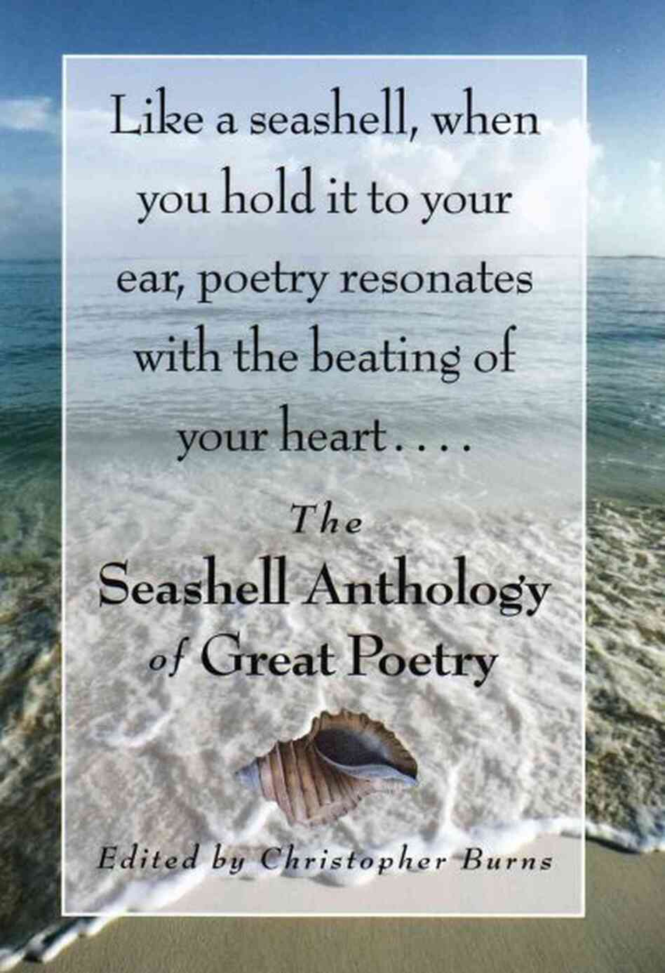 The Seashell Anthology of Great Poetry The Seashell Anthology of Great Poetry