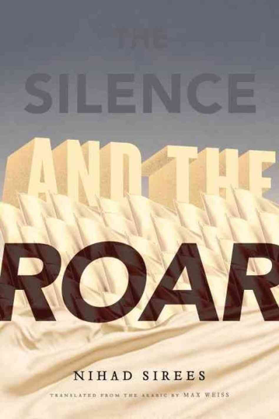 The Silence and the Roar The Silence and the Roar