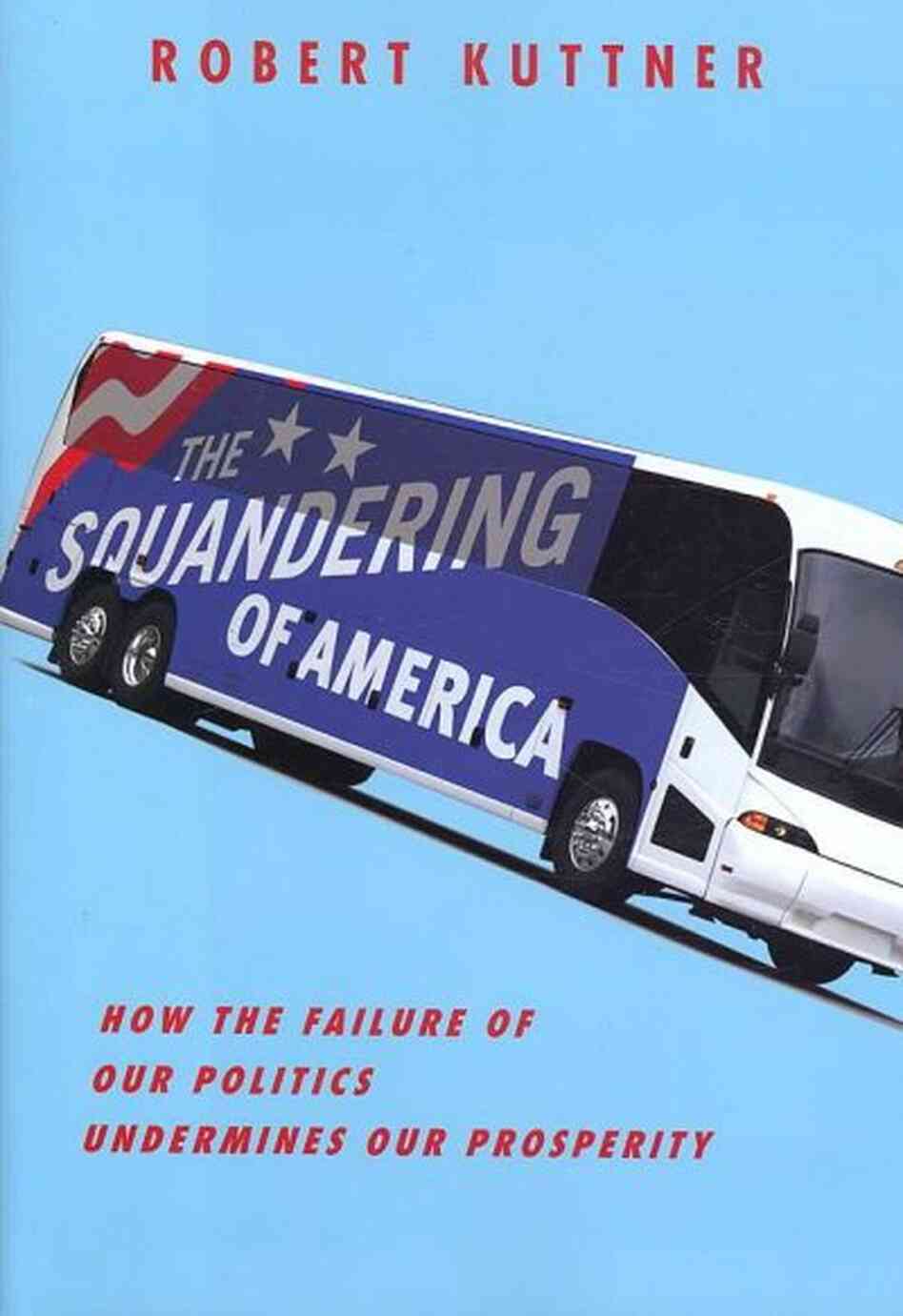 The Squandering of America