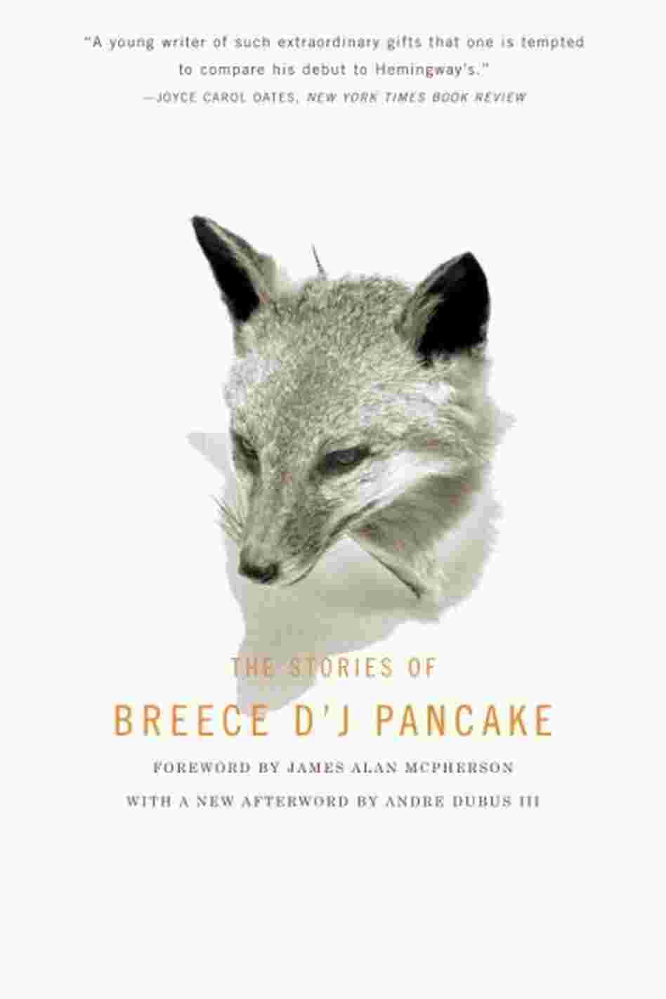 The Stories of Breece D'J Pancake The Stories of Breece D'J Pancake