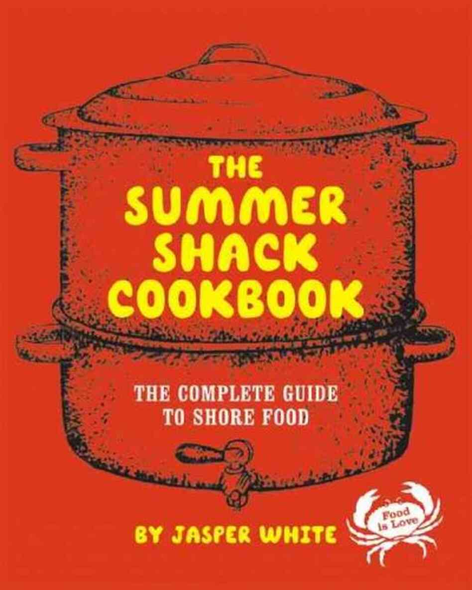 The Summer Shack Cookbook The Summer Shack Cookbook