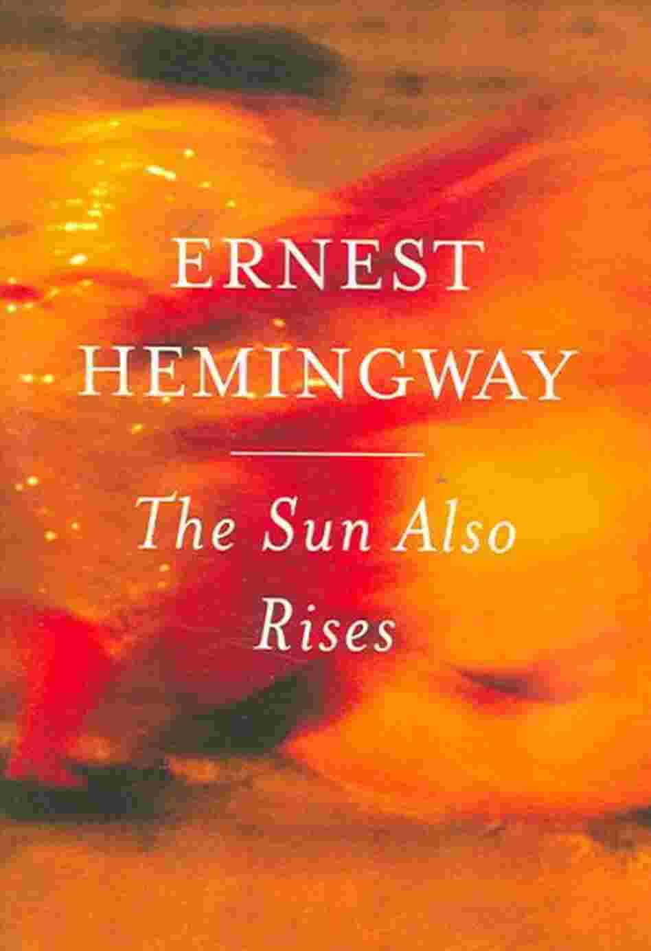 The Sun Also Rises The Sun Also Rises