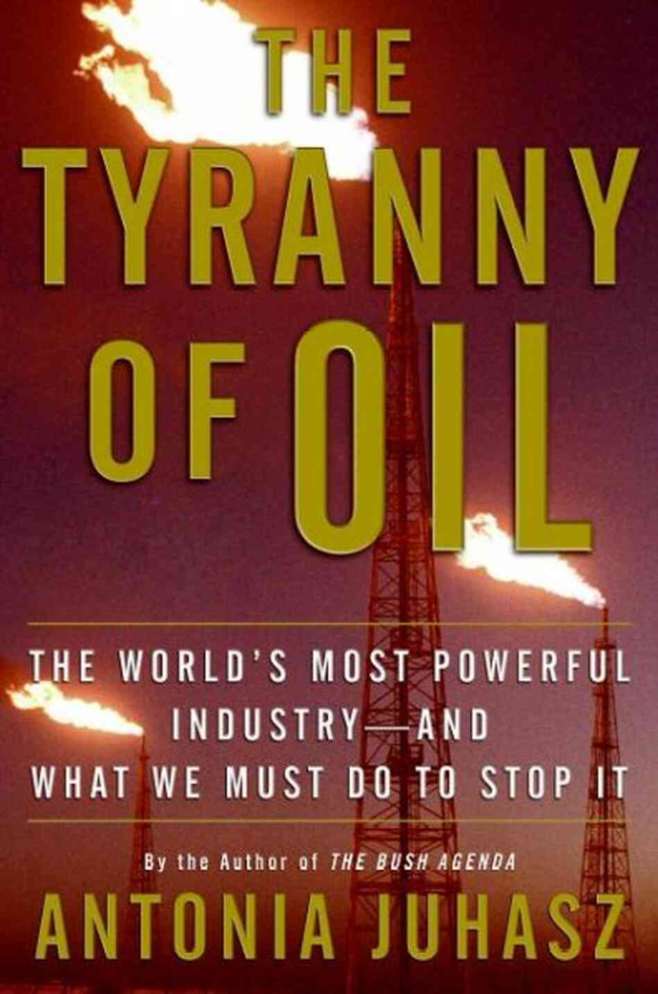 The Tyranny of Oil The Tyranny of Oil