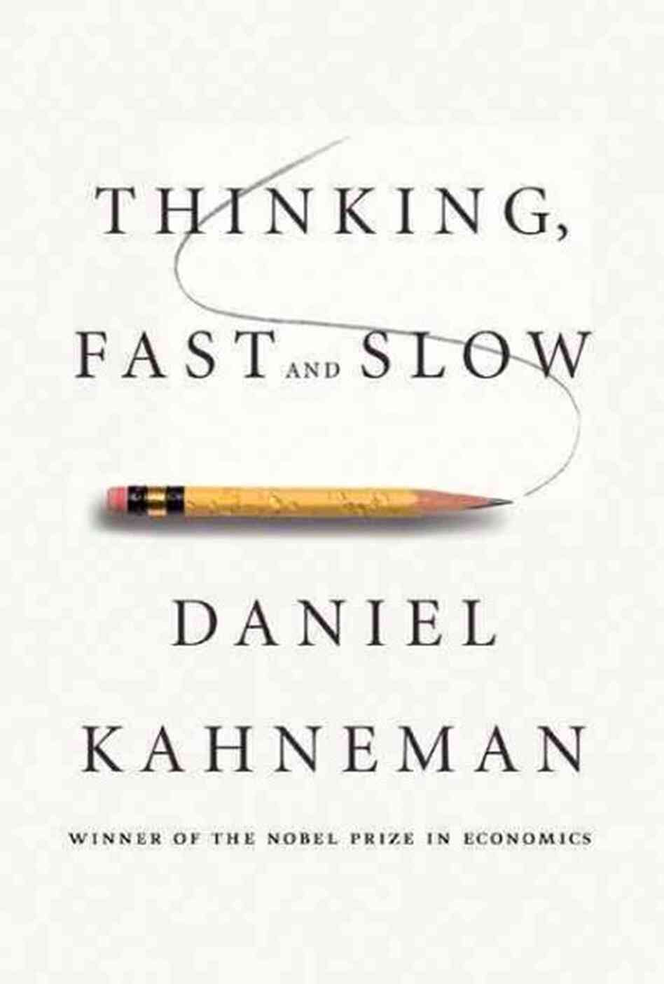 Thinking, Fast and Slow Thinking, Fast and Slow