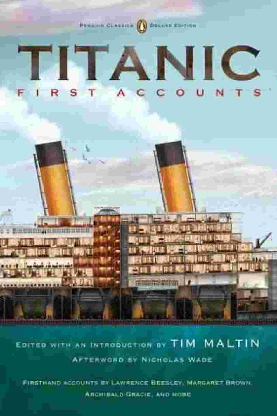Titanic, First Accounts Titanic, First Accounts