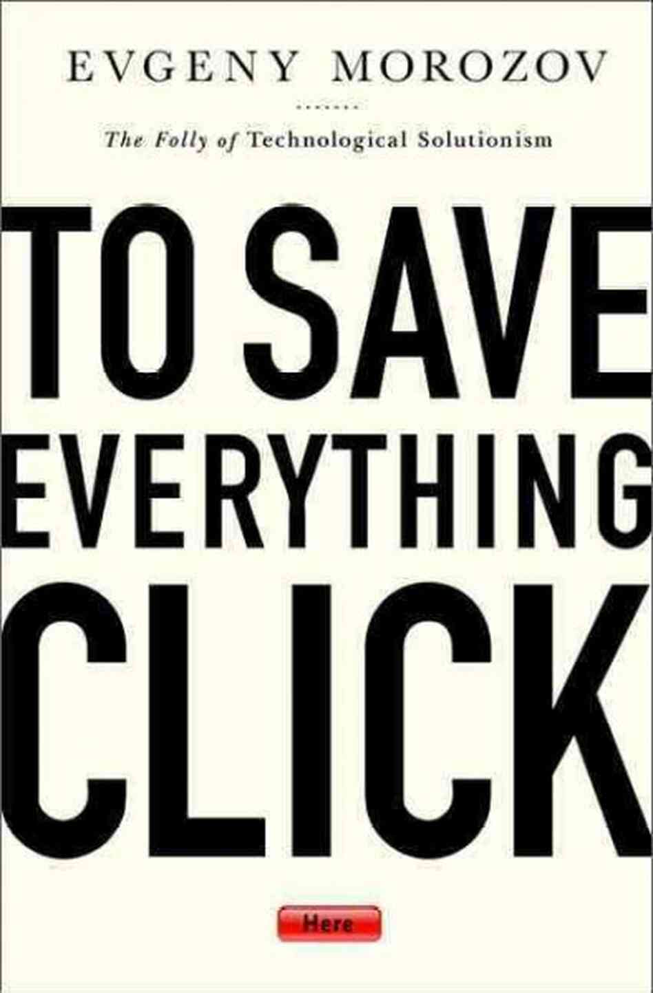 To Save Everything, Click Here