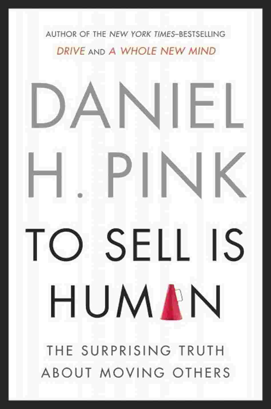 To Sell Is Human To Sell Is Human