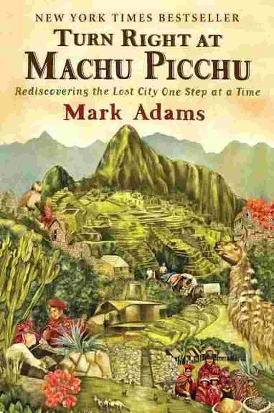 Turn Right at Machu Picchu Turn Right at Machu Picchu