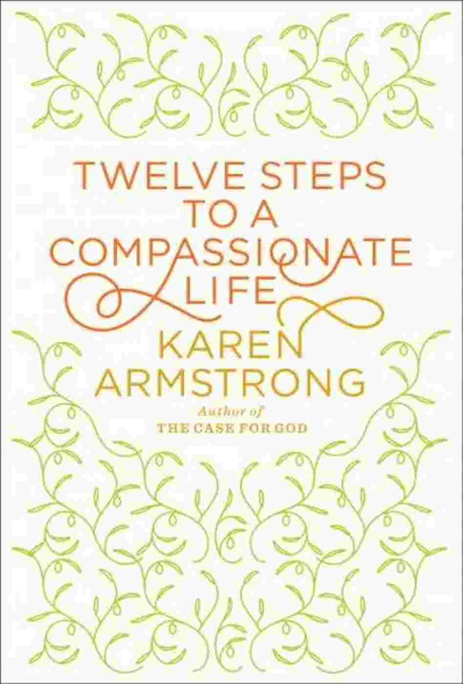 Twelve Steps to a Compassionate Life