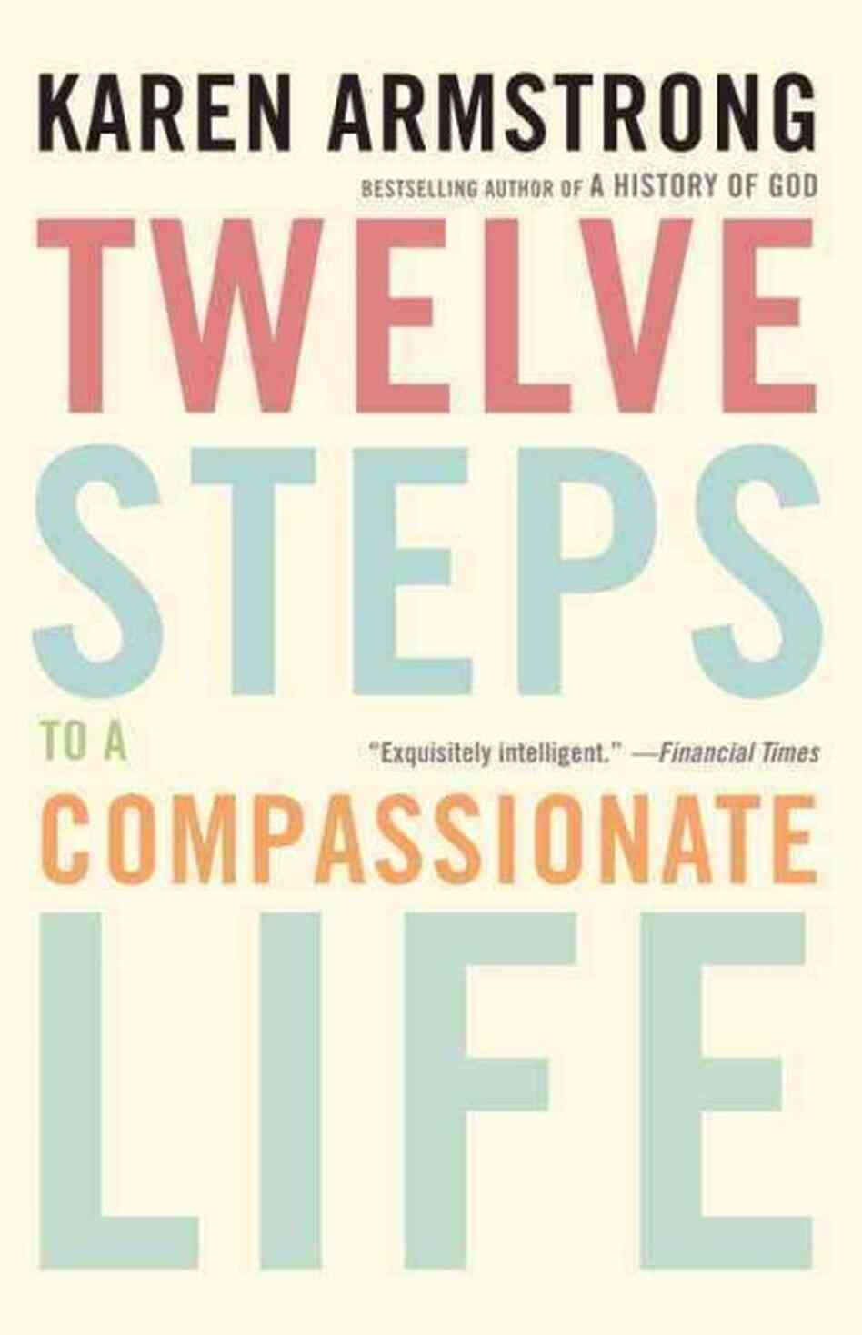 Twelve Steps to a Compassionate Life Twelve Steps to a Compassionate Life