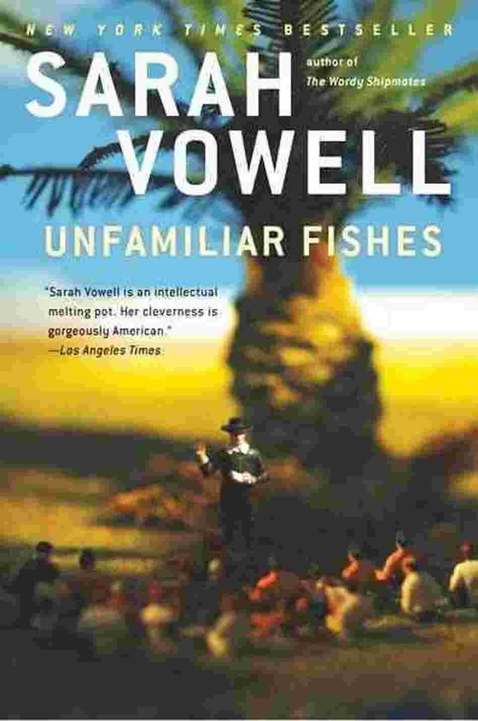 Unfamiliar Fishes Unfamiliar Fishes