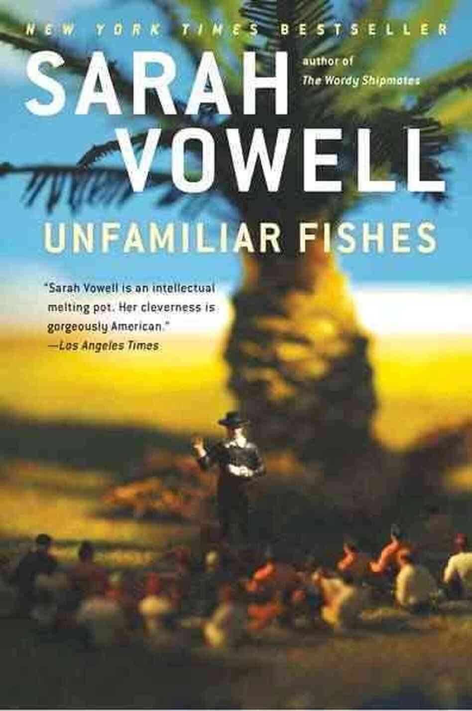 Unfamiliar Fishes Unfamiliar Fishes
