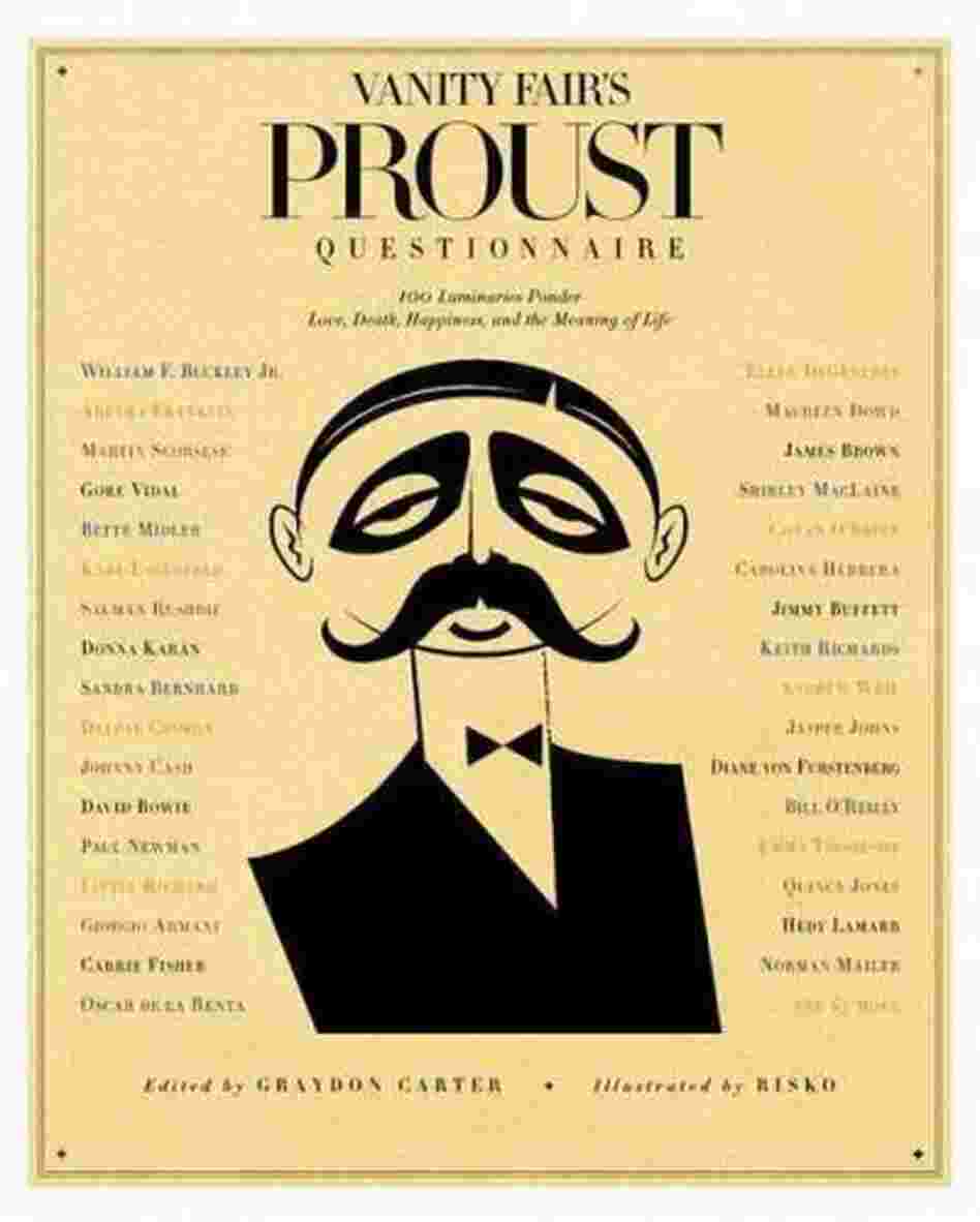 Vanity Fair's Proust Questionnaire Vanity Fair's Proust Questionnaire