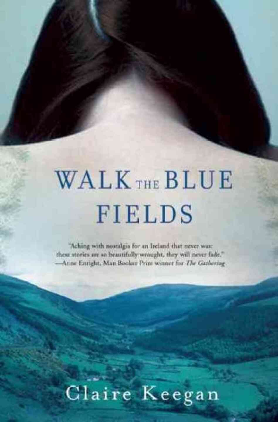 Walk the Blue Fields Walk the Blue Fields