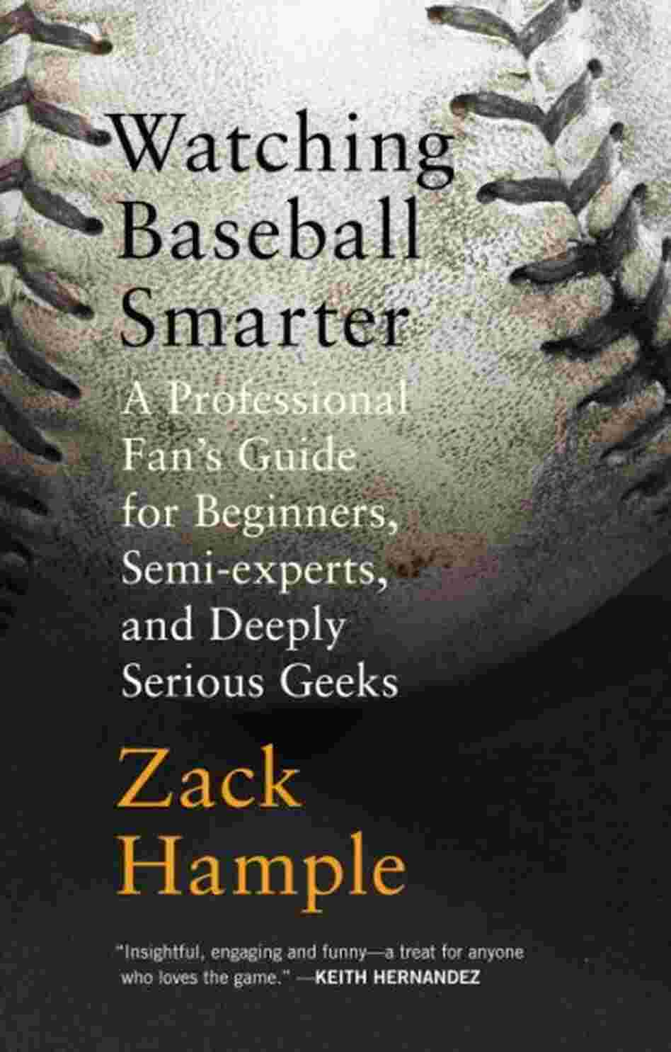 Watching Baseball Smarter Watching Baseball Smarter