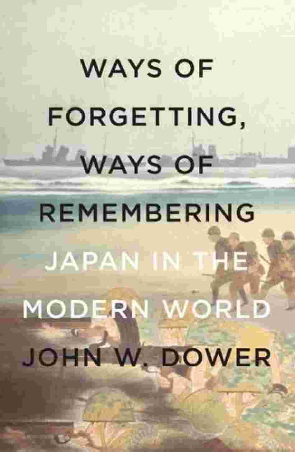 Ways of Forgetting, Ways of Remembering Ways of Forgetting, Ways of Remembering