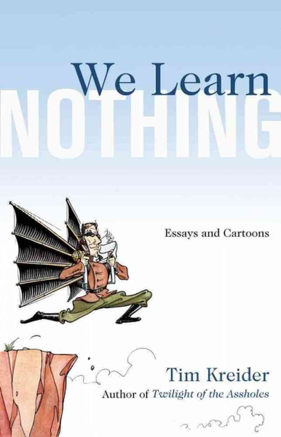 We Learn Nothing We Learn Nothing