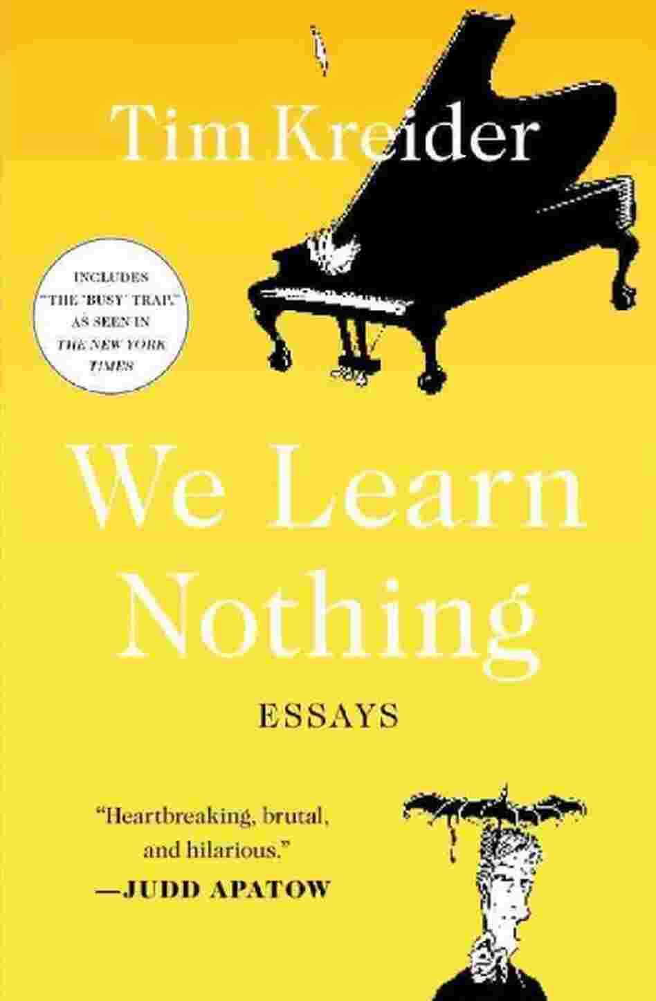 We Learn Nothing We Learn Nothing