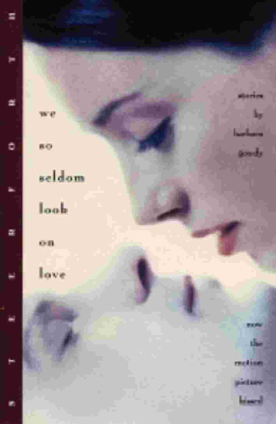 We So Seldom Look on Love We So Seldom Look on Love