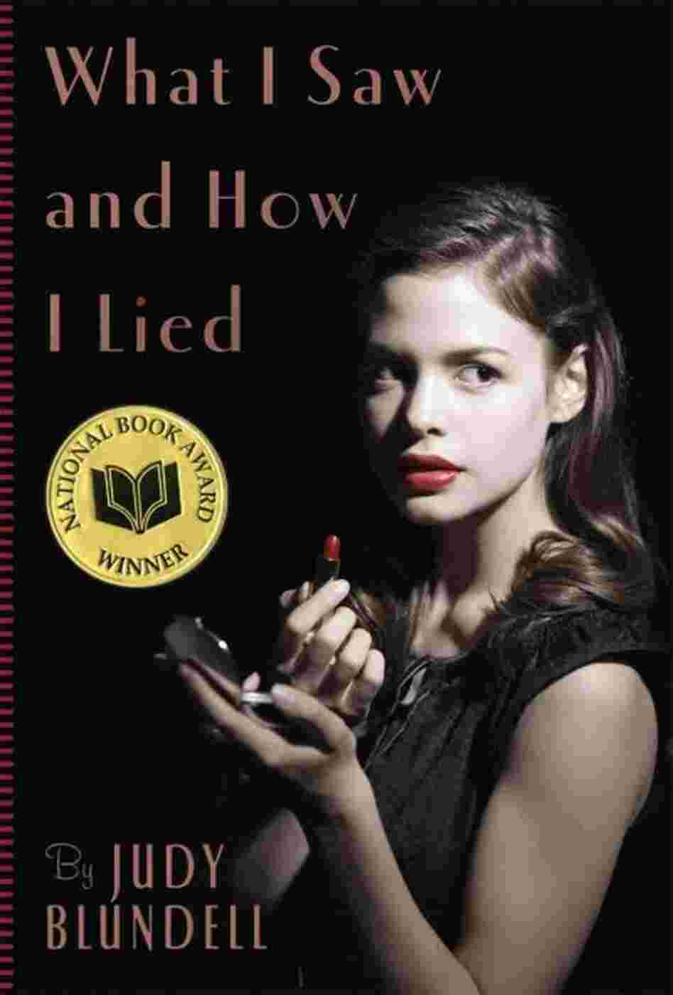 What I Saw And How I Lied