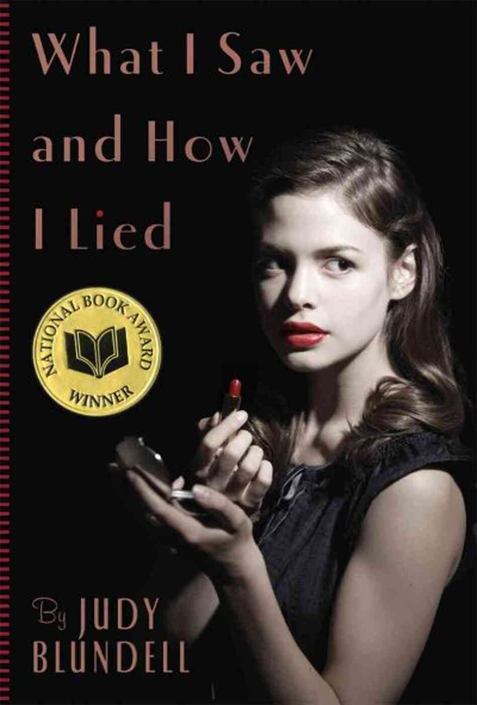 What I Saw And How I Lied What I Saw And How I Lied