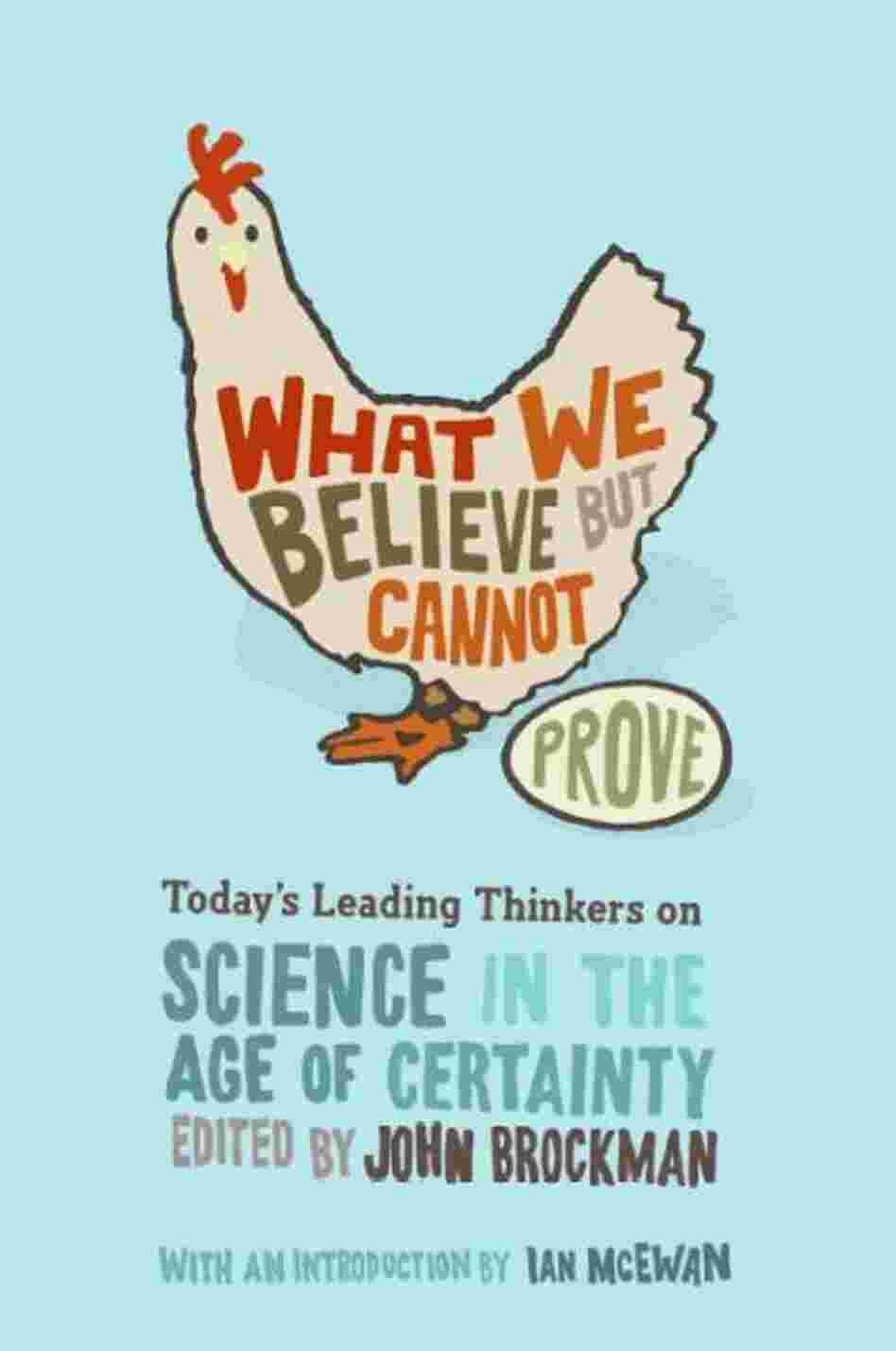 What We Believe but Cannot Prove
