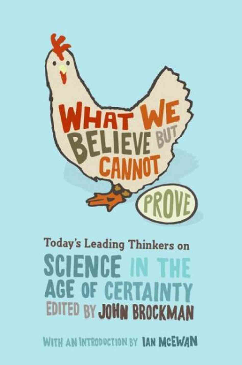 What We Believe but Cannot Prove What We Believe but Cannot Prove