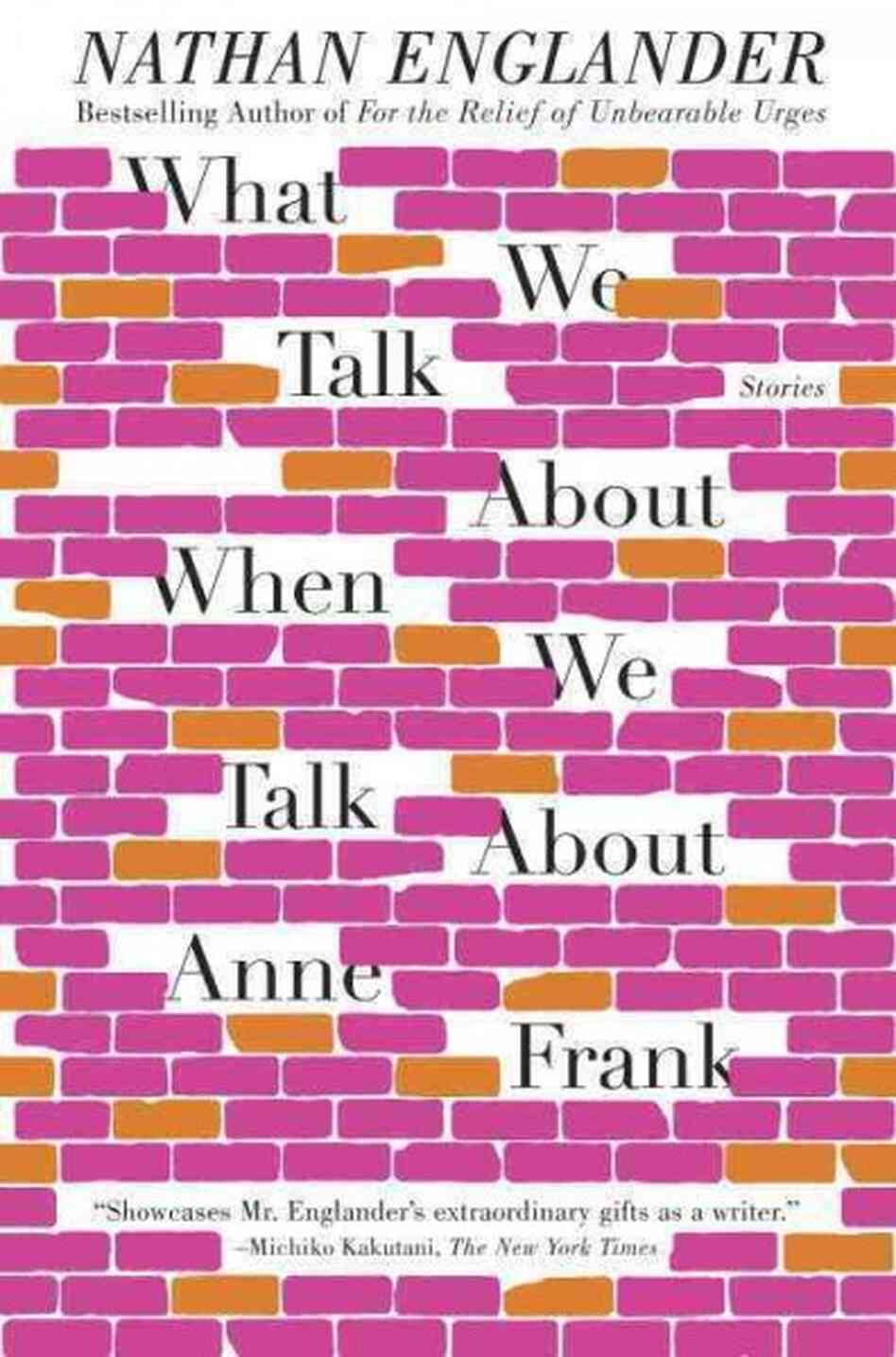 What We Talk About When We Talk About Anne Frank What We Talk About When We Talk About Anne Frank