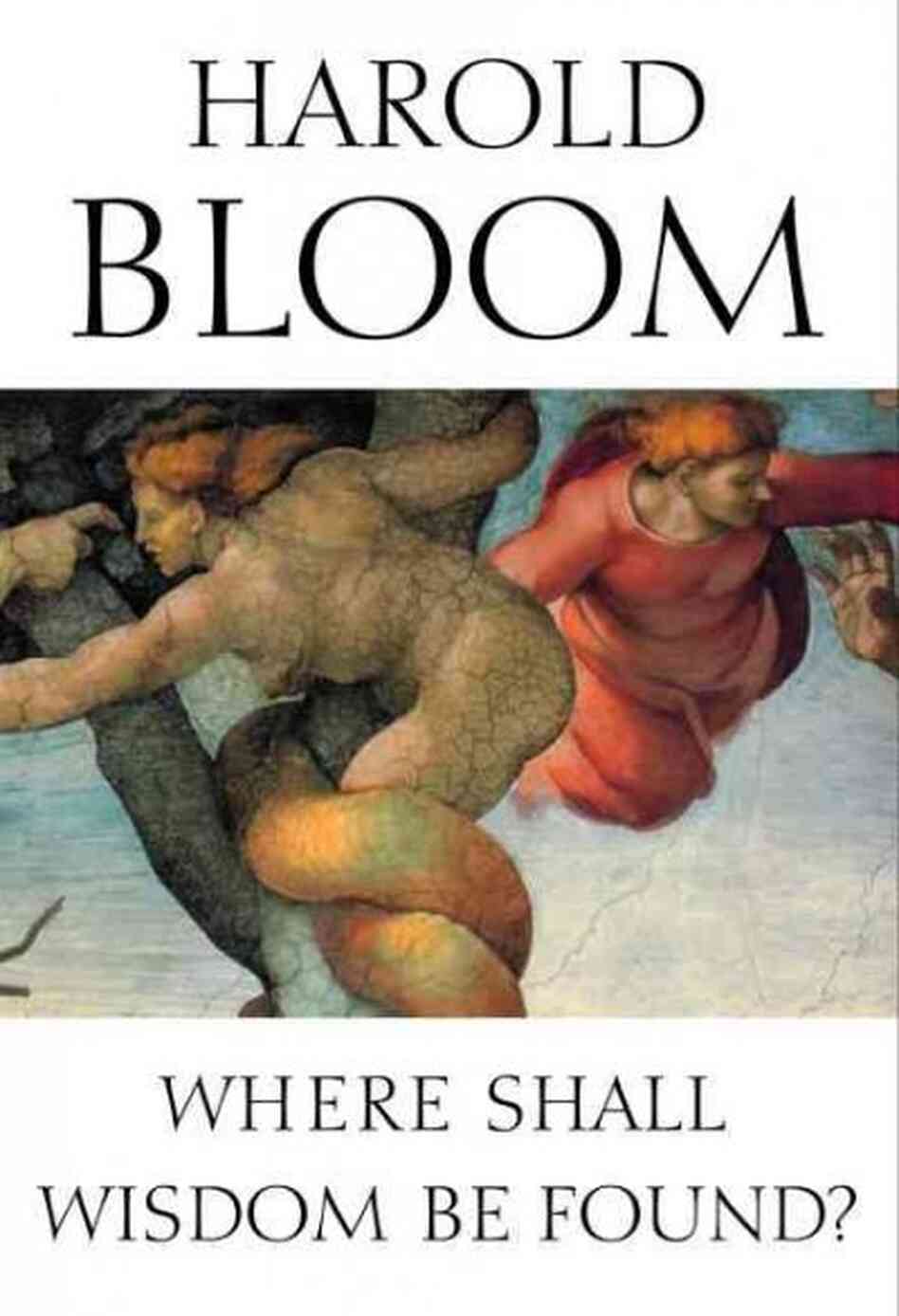 Where Shall Wisdom Be Found? Where Shall Wisdom Be Found?