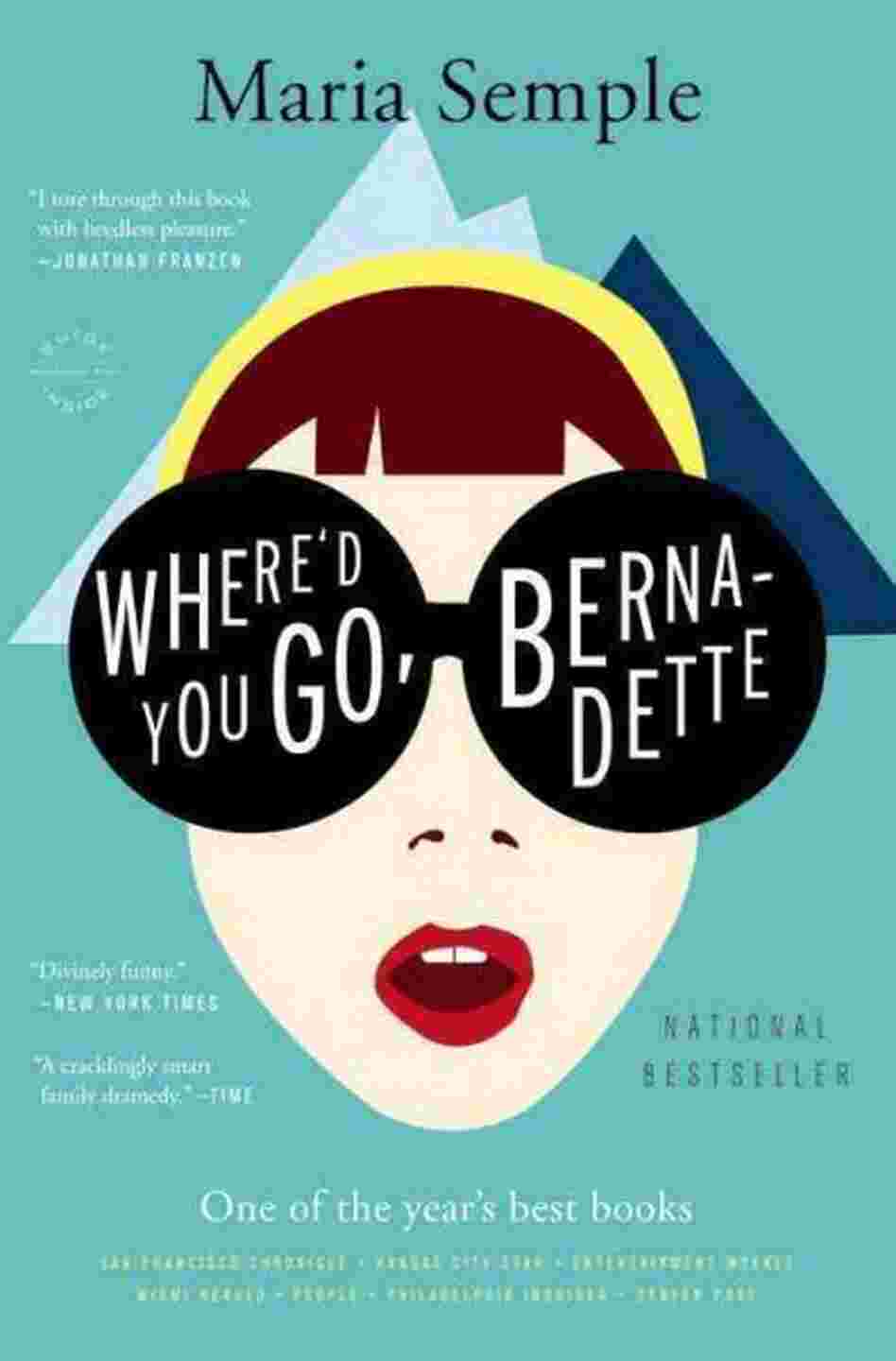 Where'd You Go, Bernadette Where'd You Go, Bernadette