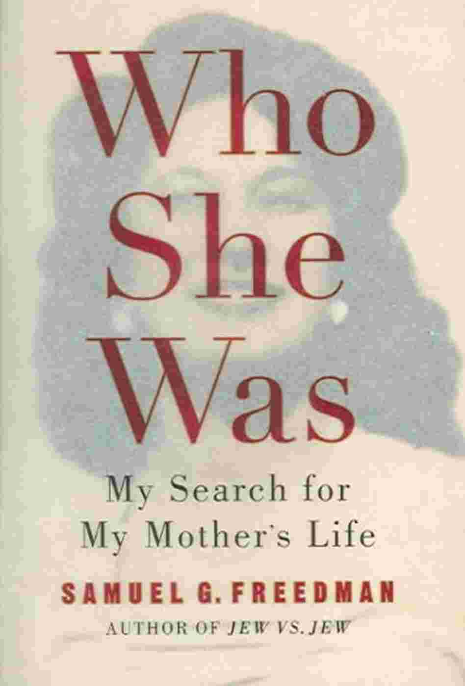 Who She Was Who She Was