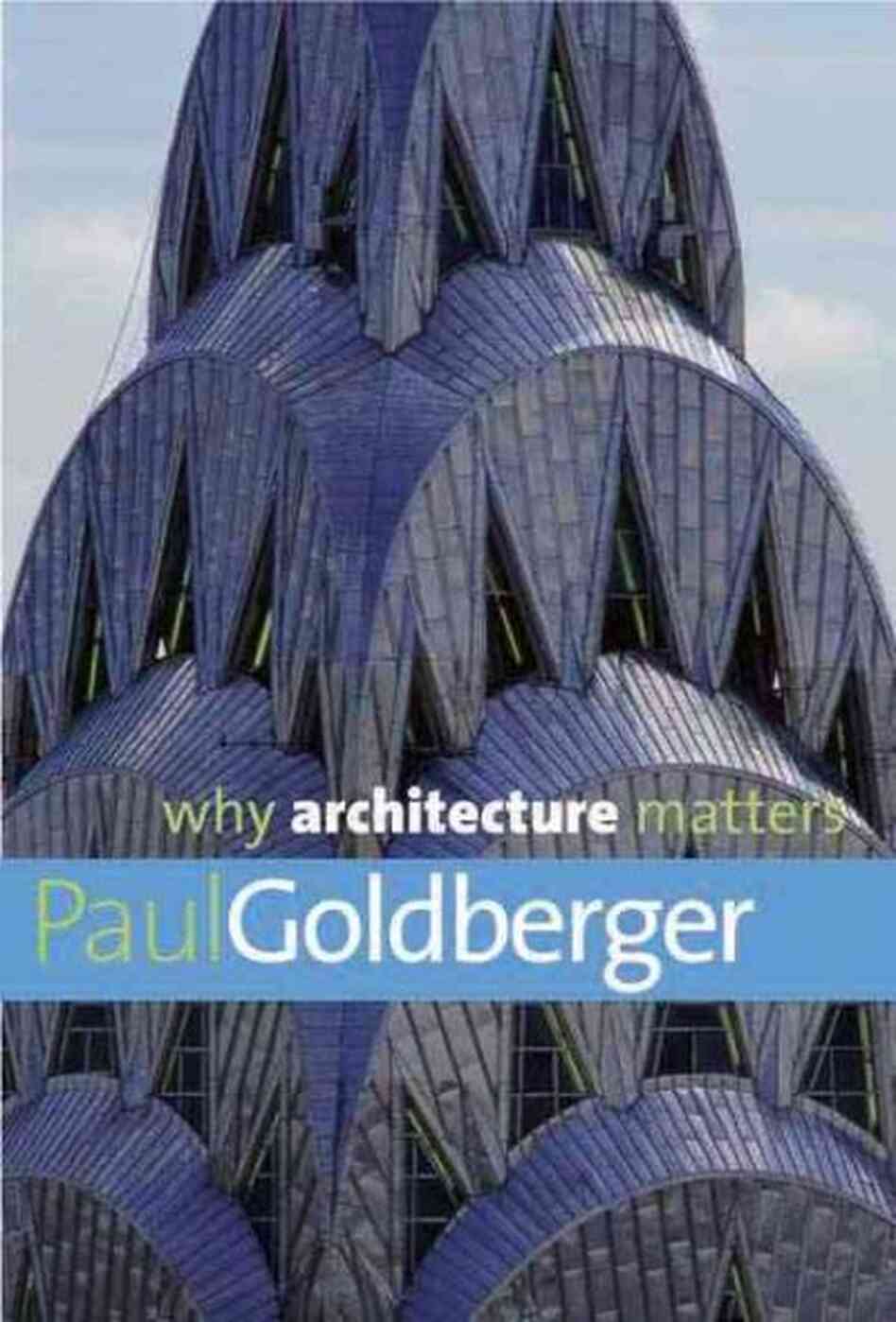 Why Architecture Matters Why Architecture Matters