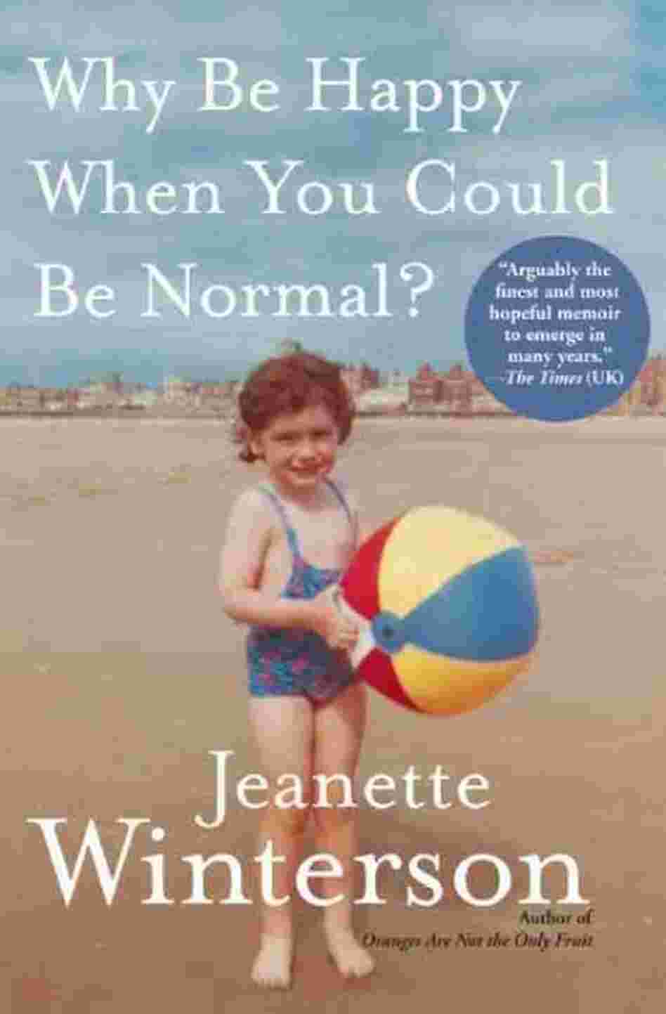 Why Be Happy When You Could Be Normal? Why Be Happy When You Could Be Normal?