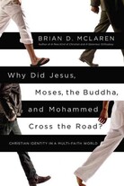 Why Did Jesus, Moses, the Buddha, and Mohammed Cross the Road? Why Did Jesus, Moses, the Buddha, and Mohammed Cross the Road?