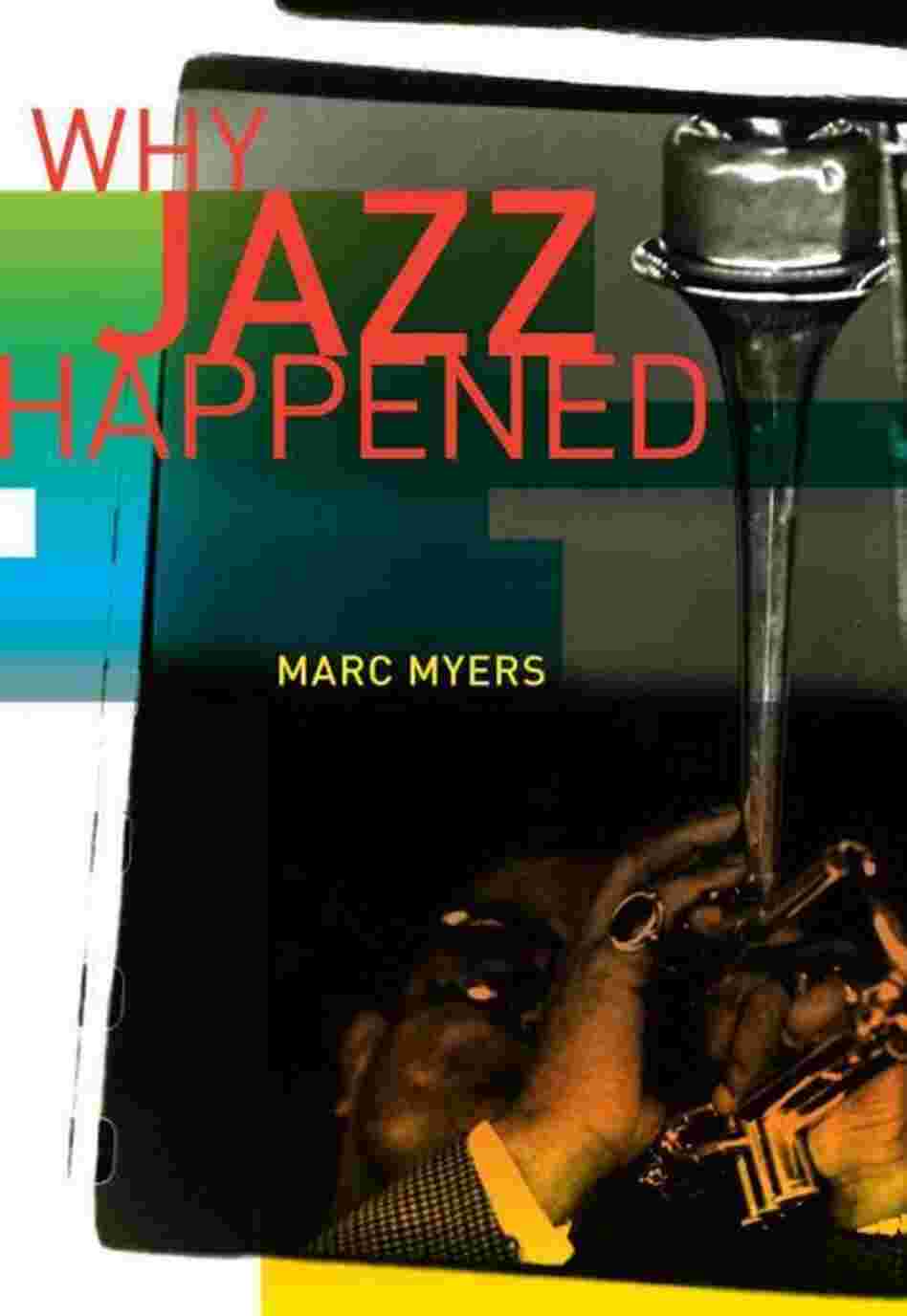 Why Jazz Happened Why Jazz Happened