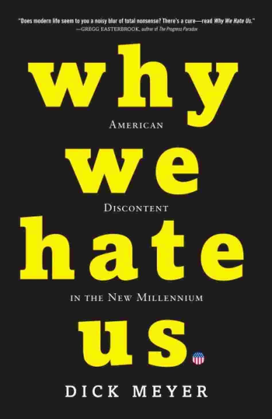 Why We Hate Us Why We Hate Us