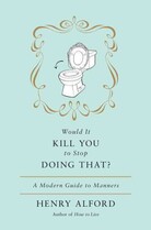 Would It Kill You to Stop Doing That?
