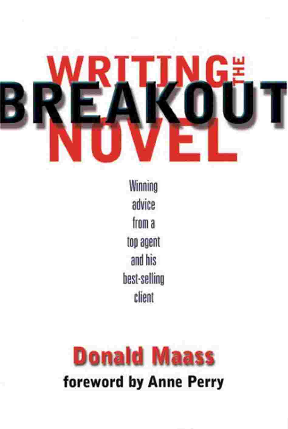 Writing the Breakout Novel Writing the Breakout Novel