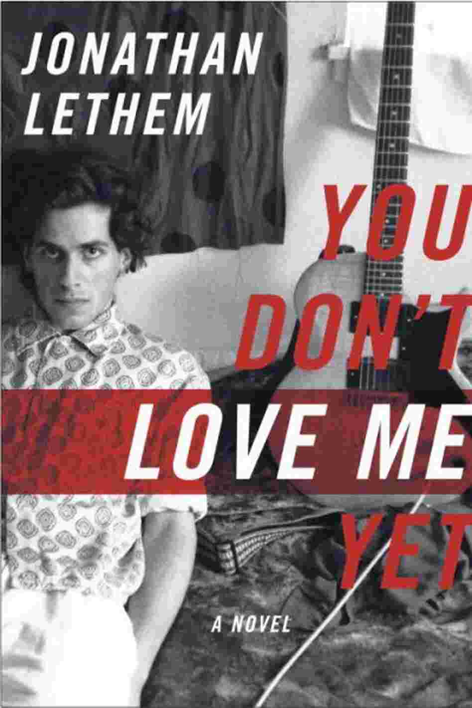 You Don't Love Me Yet You Don't Love Me Yet