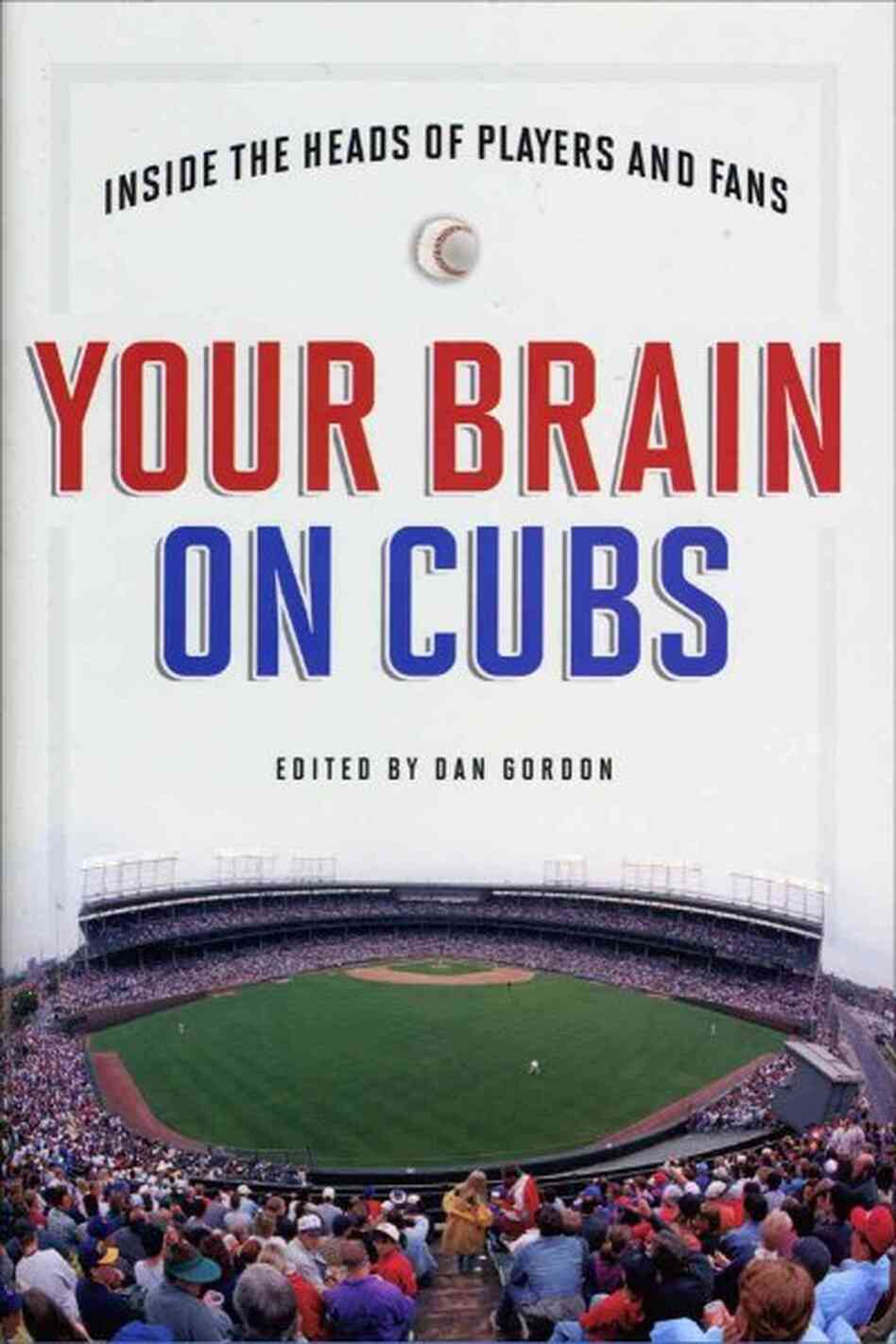Your Brain on Cubs Your Brain on Cubs
